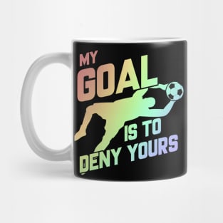 My Goal Is To Deny Yours Soccer Goalie Soft Rainbow Mug